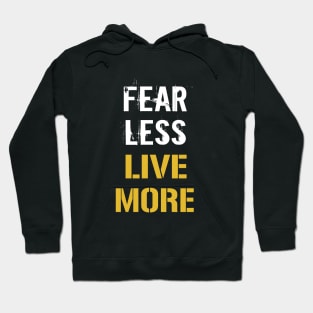Fear Less Love More Hoodie